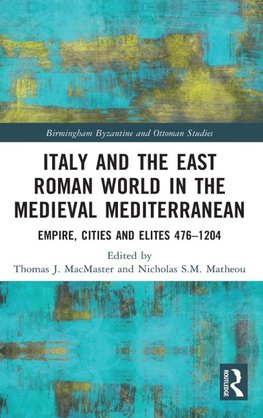 Italy and the East Roman World in the Medieval Mediterranean