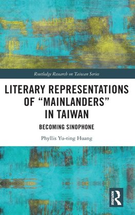 Literary Representations of "Mainlanders" in Taiwan