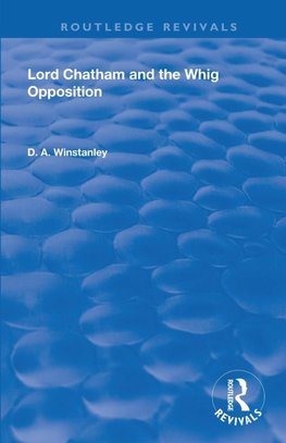 Lord Chatham and the Whig Opposition