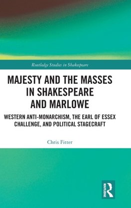 Majesty and the Masses in Shakespeare and Marlowe