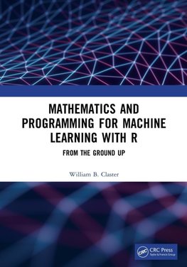 Mathematics and Programming for Machine Learning with R