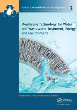 Membrane Technology for Water and Wastewater Treatment, Energy and Environment