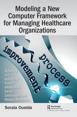 Modeling a New Computer Framework for Managing Healthcare Organizations