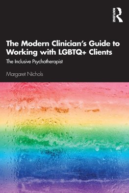 The Modern Clinician's Guide to Working with LGBTQ+ Clients