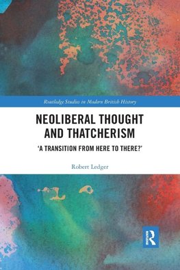 Neoliberal Thought and Thatcherism