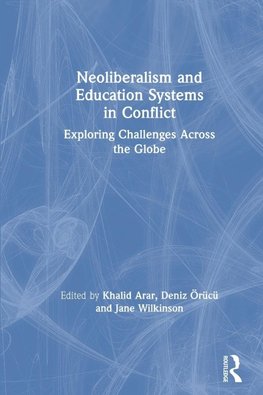 Neoliberalism and Education Systems in Conflict