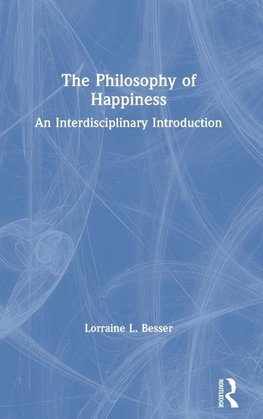 The Philosophy of Happiness