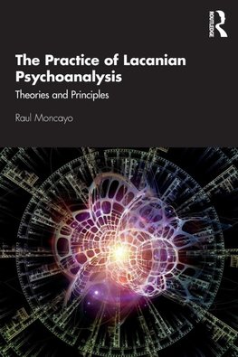 The Practice of Lacanian Psychoanalysis