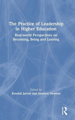 The Practice of Leadership in Higher Education