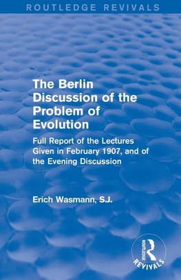 The Berlin Discussion of the Problem of Evolution