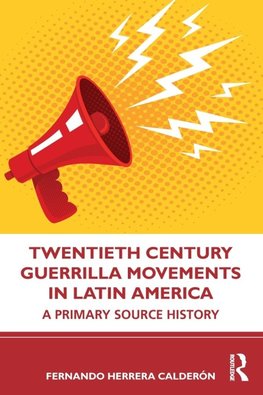 Twentieth Century Guerrilla Movements in Latin America