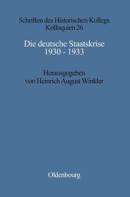 Die deutsche Staatskrise 1930 - 1933