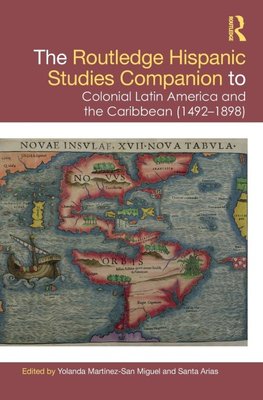 The Routledge Hispanic Studies Companion to Colonial Latin America and the Caribbean (1492-1898)