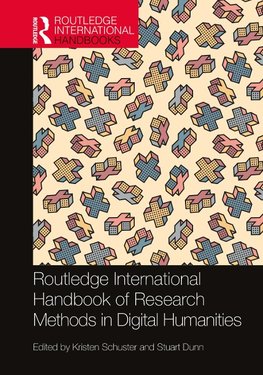 Routledge International Handbook of Research Methods in Digital Humanities