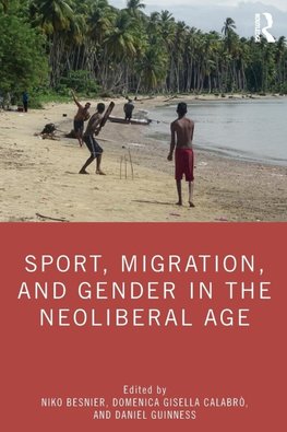 Sport, Migration, and Gender in the Neoliberal Age