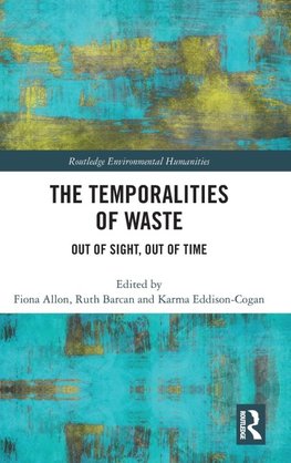 The Temporalities of Waste