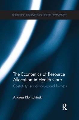 The Economics of Resource Allocation in Health Care