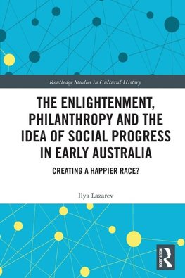 The Enlightenment, Philanthropy and the Idea of Social Progress in Early Australia