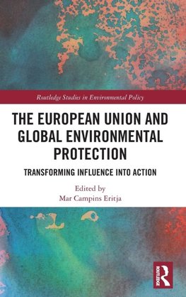 The European Union and Global Environmental Protection