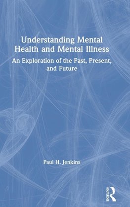 Understanding Mental Health and Mental Illness