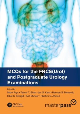 MCQs for the FRCS(Urol) and Postgraduate Urology Examinations