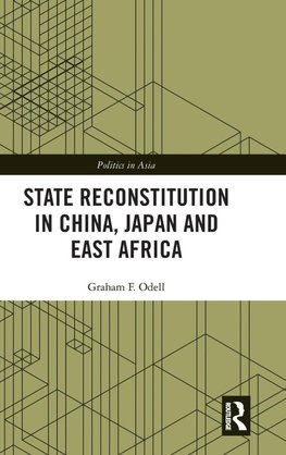 State Reconstitution in China, Japan and East Africa