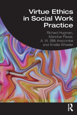 Virtue Ethics in Social Work Practice