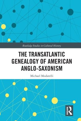 The Transatlantic Genealogy of American Anglo-Saxonism