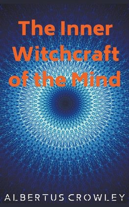 The Inner Witchcraft of the Mind