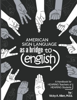 American Sign Language as a Bridge to English