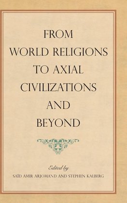 From World Religions to Axial Civilizations and Beyond