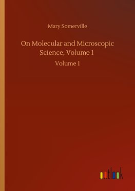 On Molecular and Microscopic Science, Volume 1