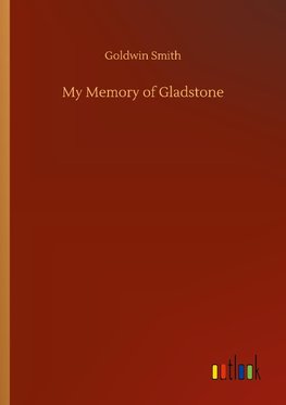 My Memory of Gladstone