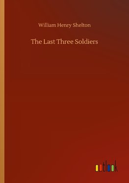 The Last Three Soldiers