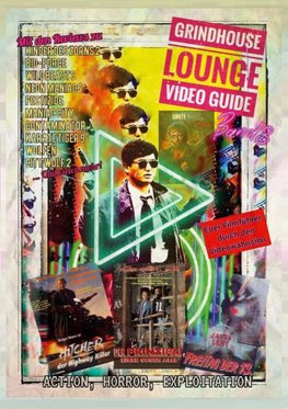 Grindhouse Lounge: Video Guide - Band 3 - Euer Filmführer durch den Videowahnsinn / Mit den Reviews zu Tot und Begraben, Der Prinzipal, The Hitcher, Conquest, Jason Lebt, City Wolf 2, Karate Tiger 9 ... und vielen mehr