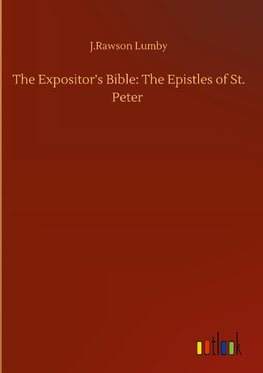 The Expositor's Bible: The Epistles of St. Peter