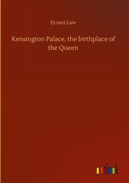 Kensington Palace, the birthplace of the Queen