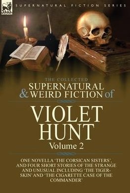 The Collected Supernatural and Weird Fiction of Violet Hunt