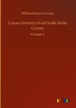 Lyman's History of old Walla Walla County