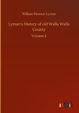 Lyman's History of old Walla Walla County