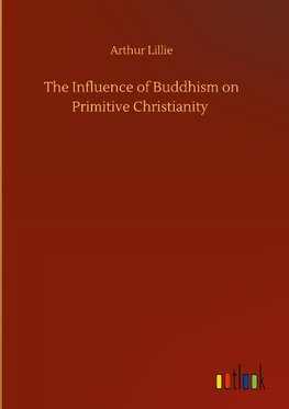 The Influence of Buddhism on Primitive Christianity