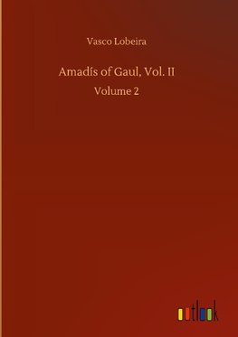 Amadís of Gaul, Vol. II