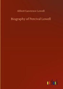 Biography of Percival Lowell