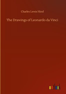 The Drawings of Leonardo da Vinci