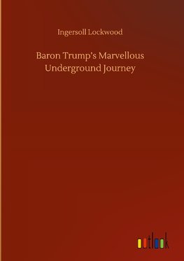 Baron Trump's Marvellous Underground Journey