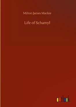 Life of Schamyl