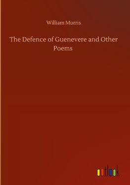 The Defence of Guenevere and Other Poems