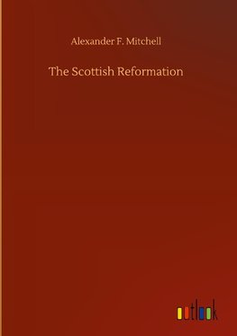 The Scottish Reformation