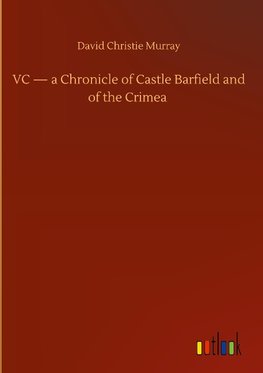 VC - a Chronicle of Castle Barfield and of the Crimea