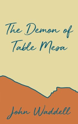 The Demon of Table Mesa